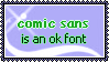 comic sans is an okay font